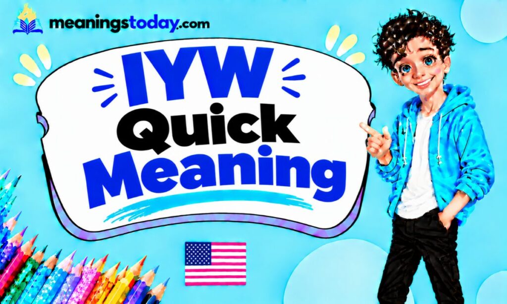 IYW Quick Meaning