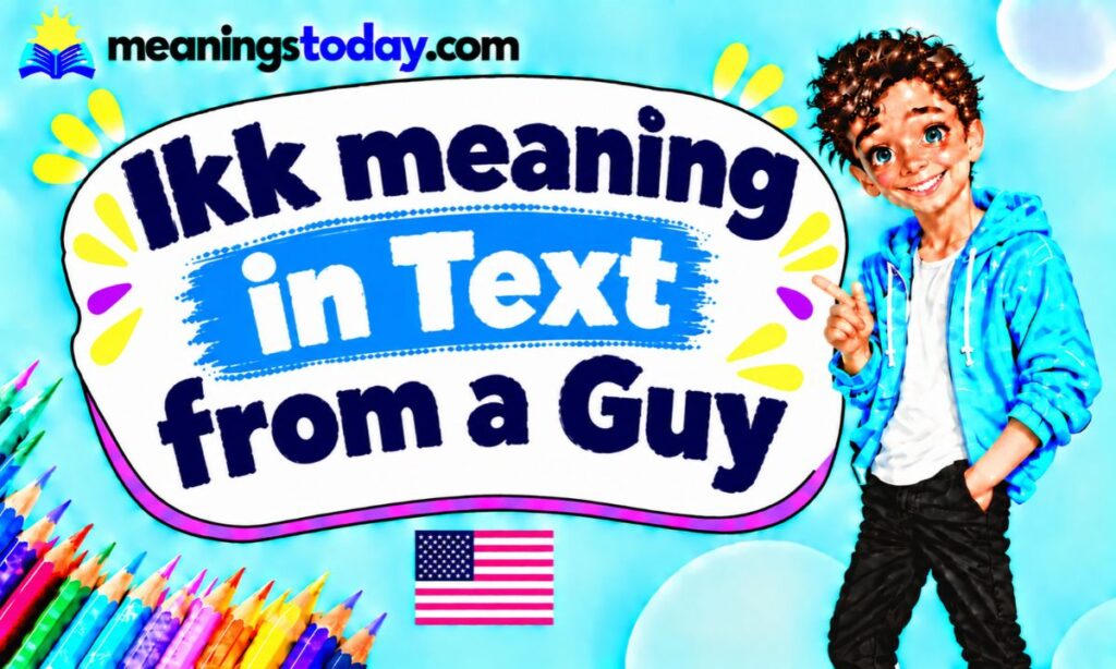Ikk meaning in text from a guy