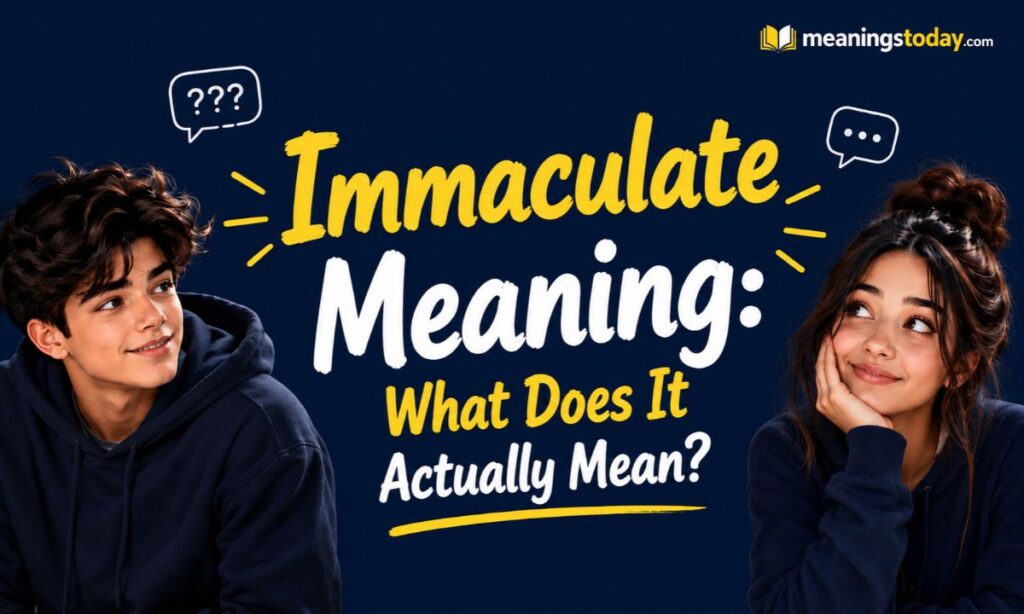 Immaculate Meaning_ What Does It Actually Mean_