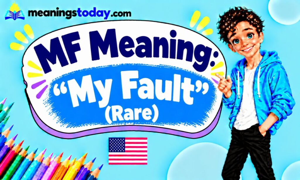 _ MF Meaning “My Fault” (Rare)