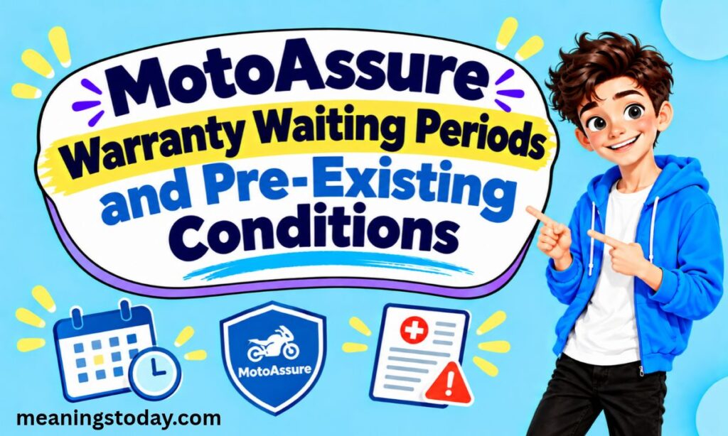 MotoAssure Warranty Waiting Periods and Pre-Existing Conditions