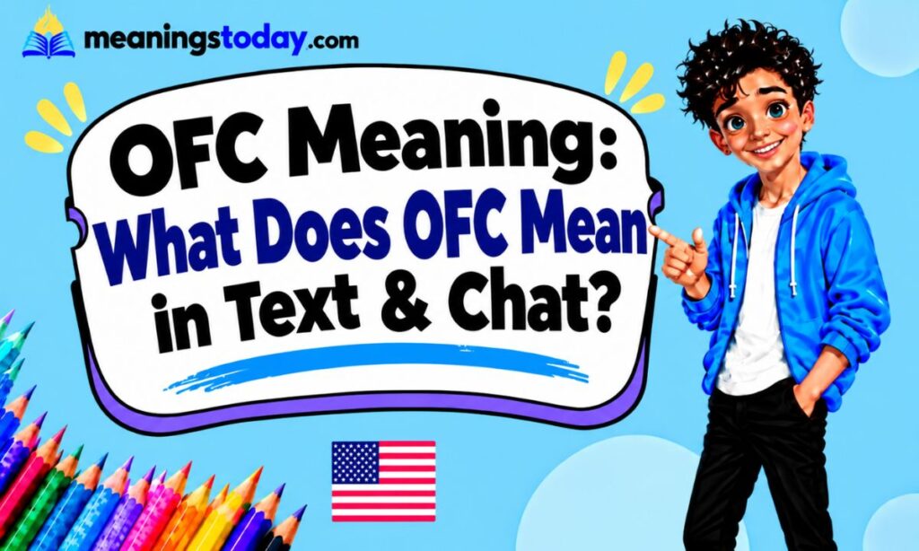 OFC Meaning What Does OFC Mean in Text & Chat
