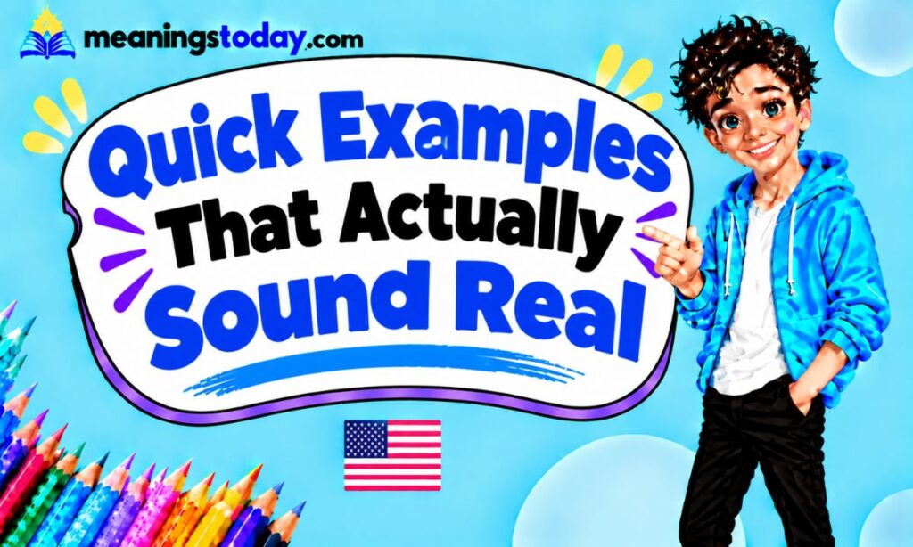 Quick Examples That Actually Sound Real