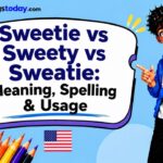 Sweetie vs Sweety vs Sweatie Meaning, Spelling & Usage