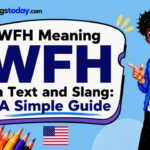 WFH Meaning in Text and Slang A Simple Guide