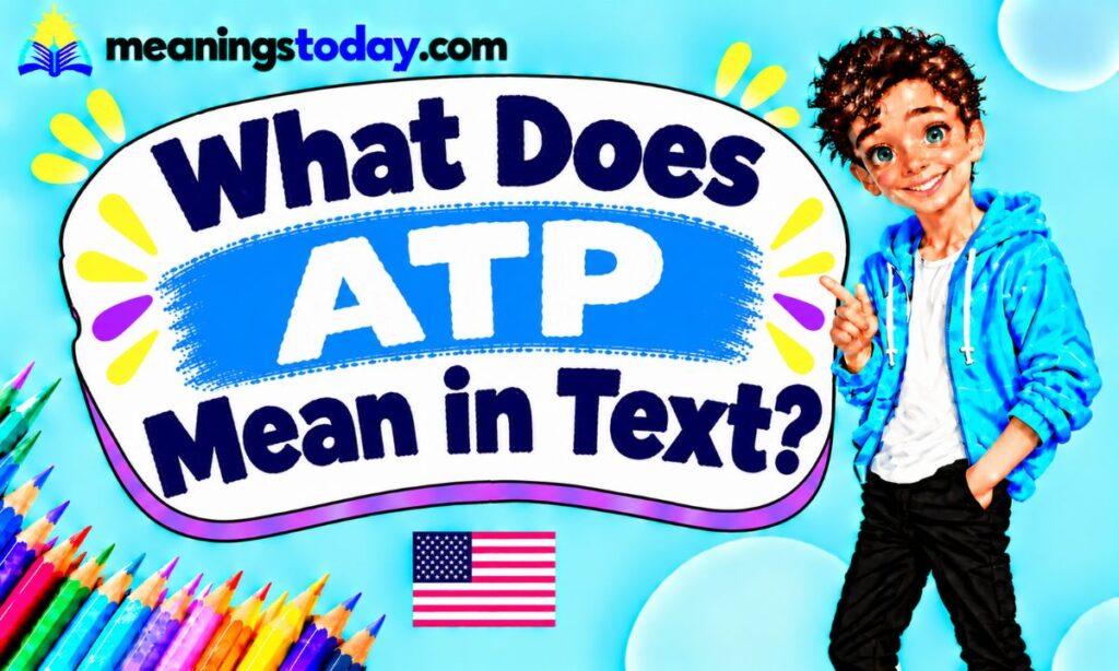 What Does ATP Mean in Text_