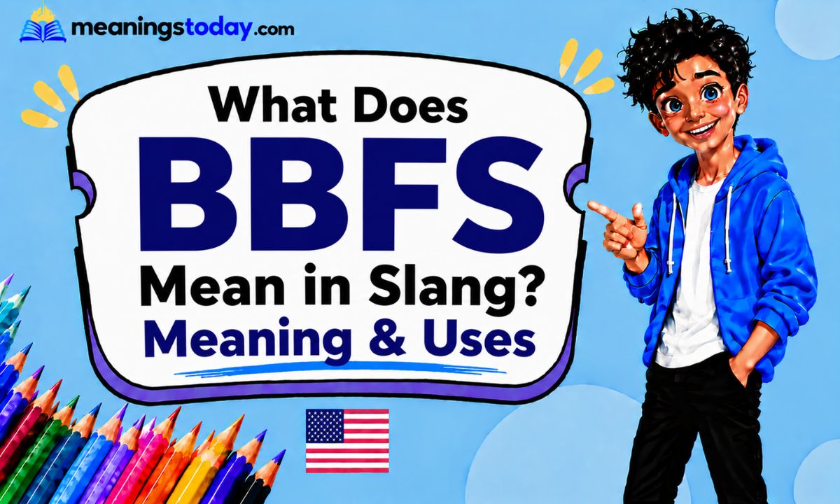 What Does BBFS Mean in Slang Meaning & Uses