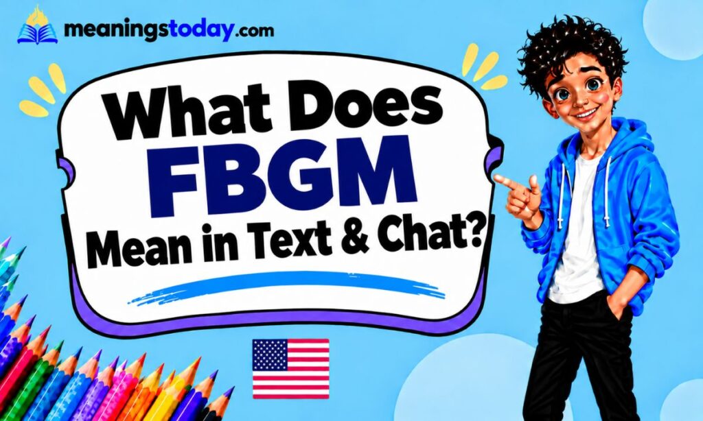 What Does FBGM Mean in Text & Chat