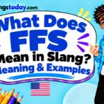 What Does FFS Mean in Slang Meaning & Examples