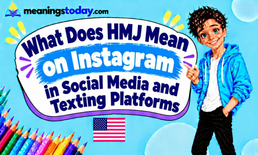 What Does HMJ Mean on Instagram in Social Media and Texting Platforms