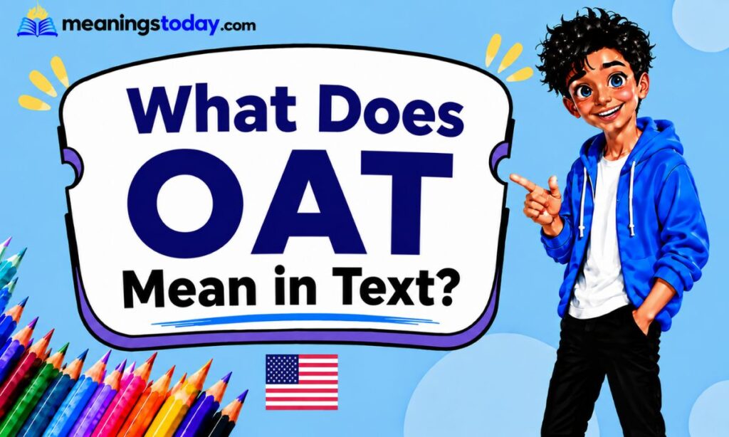 What Does OAT Mean in Text
