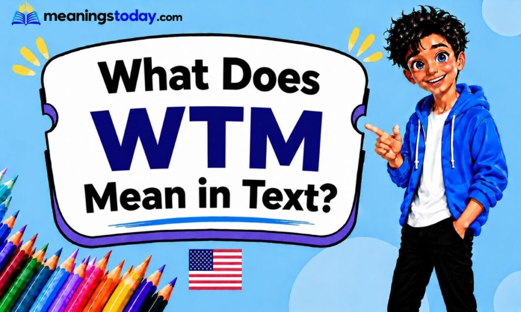 What Does WTM Mean in Text