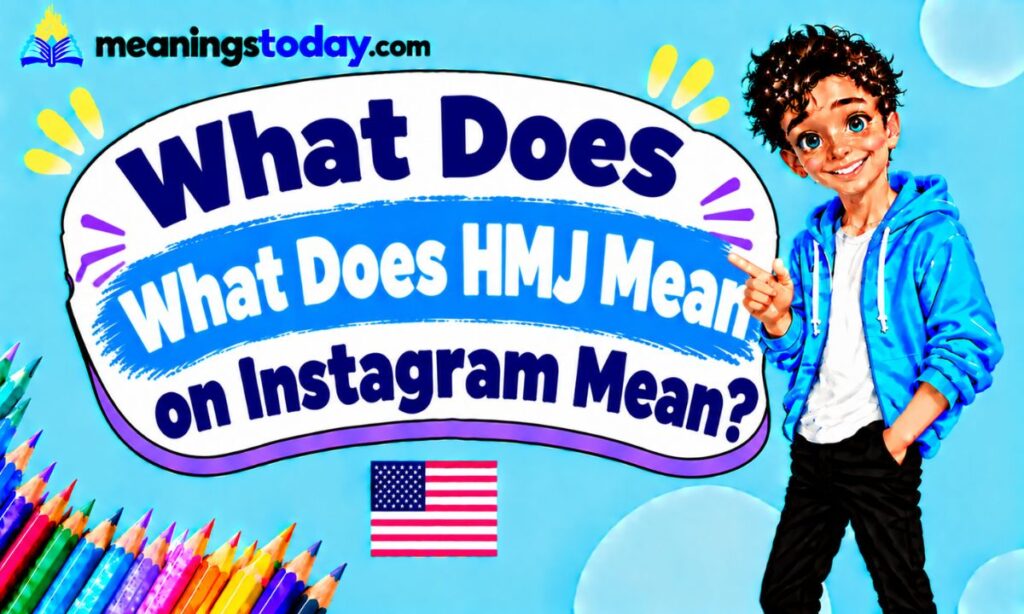 _What Does What Does HMJ Mean on Instagram Mean