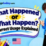 What Happened or What Happen_ Correct Usage Explained
