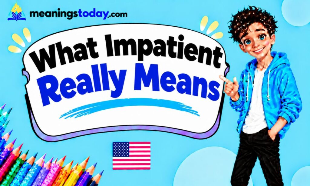 What Impatient Really Means