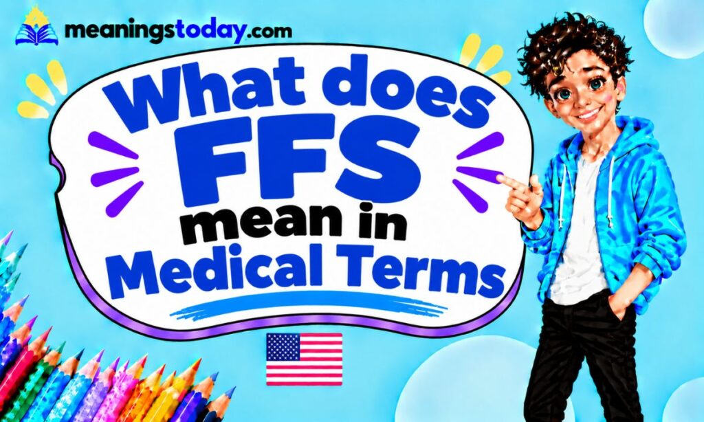 What does FFS mean in medical terms