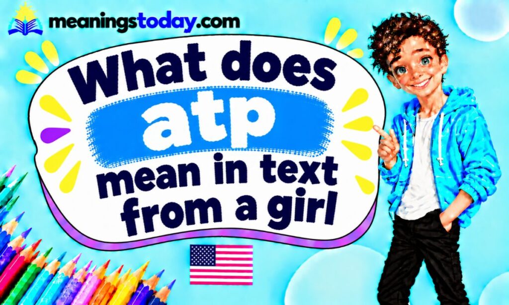 What does atp mean in text from a girl