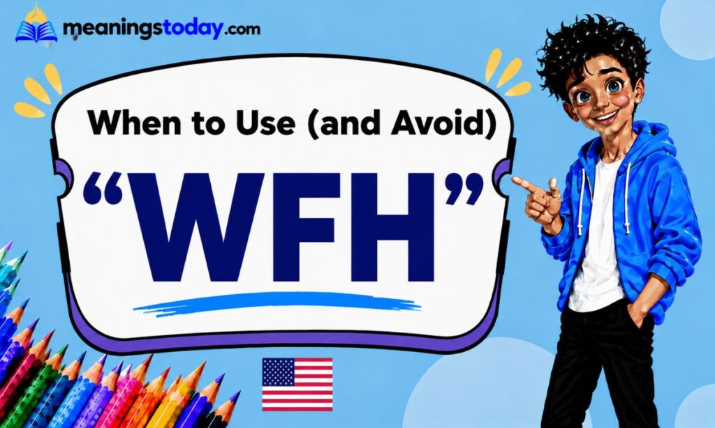When to Use (and Avoid) “WFH”
