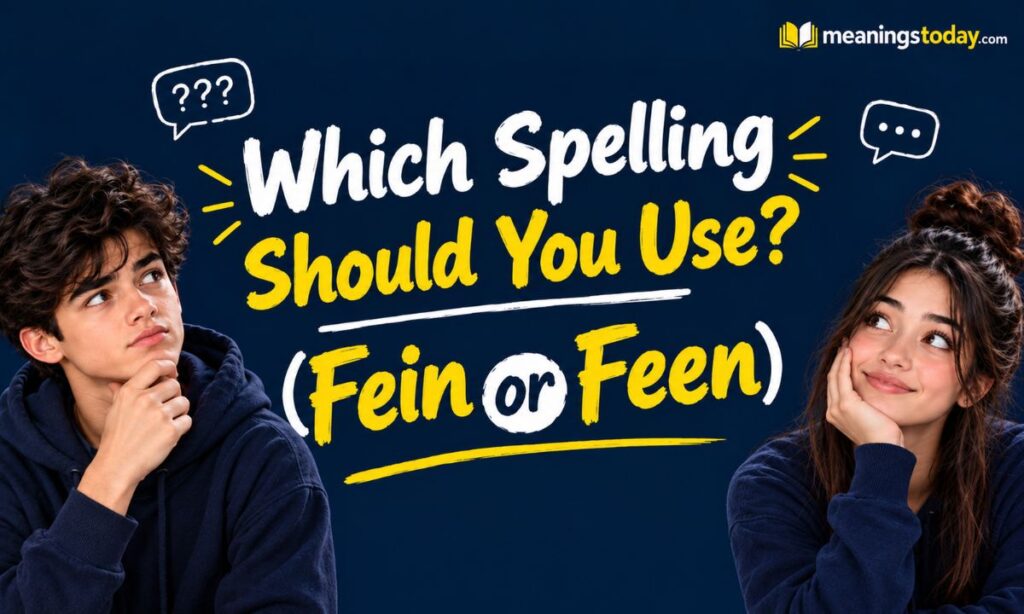 Which Spelling Should You Use_(Fein or Feen)