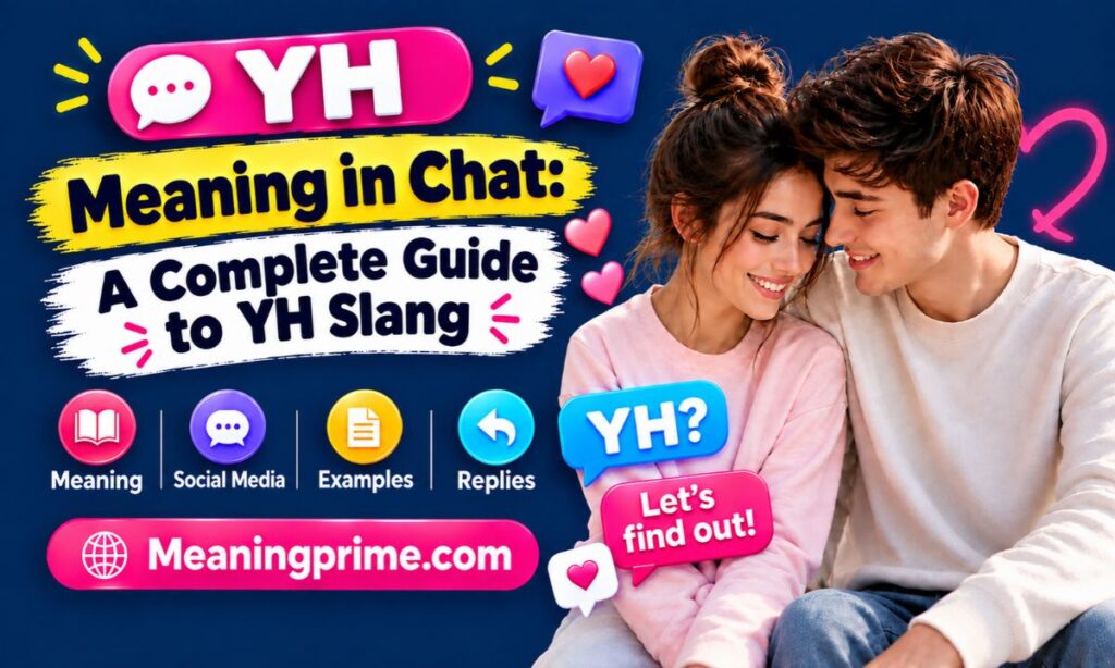 YH Meaning in Chat_ A Complete Guide to YH Slang