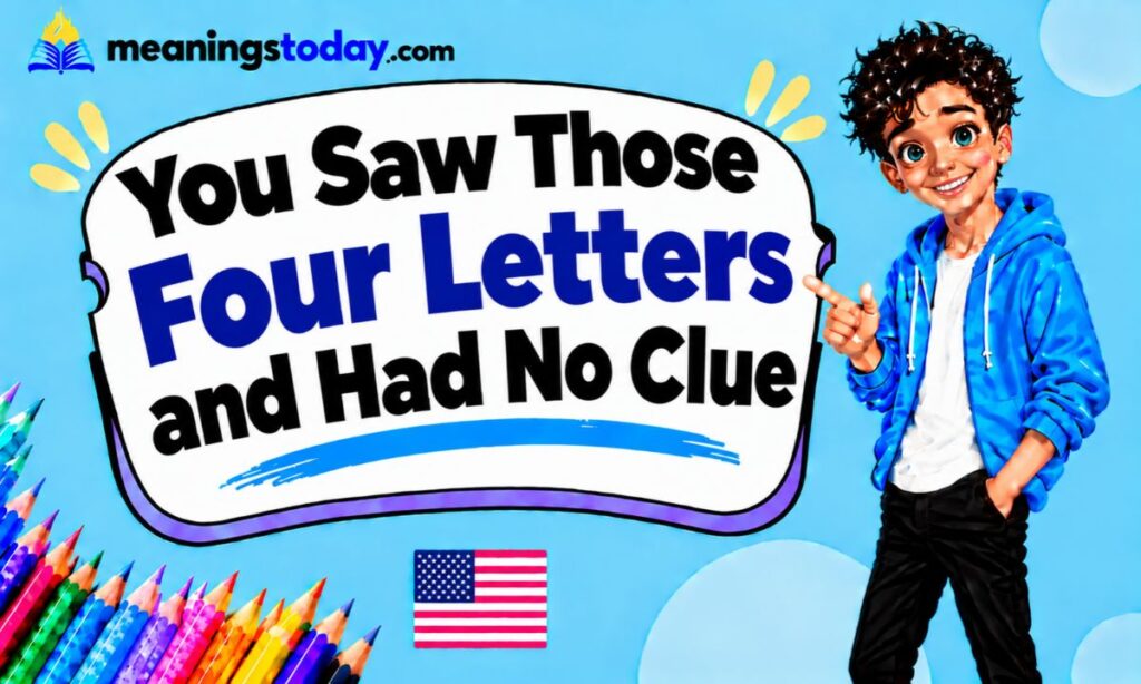 _ You Saw Those Four Letters and Had No Clue