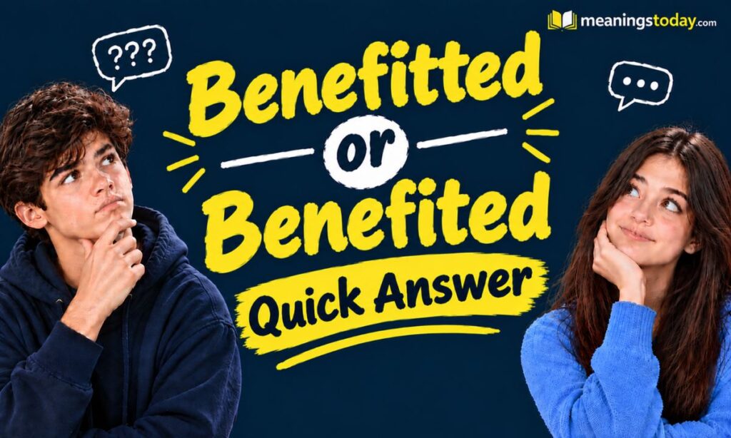 Benefitted or Benefited – Quick Answer