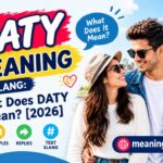 DATY Meaning in Slang_ What Does DATY Mean_ [2026]