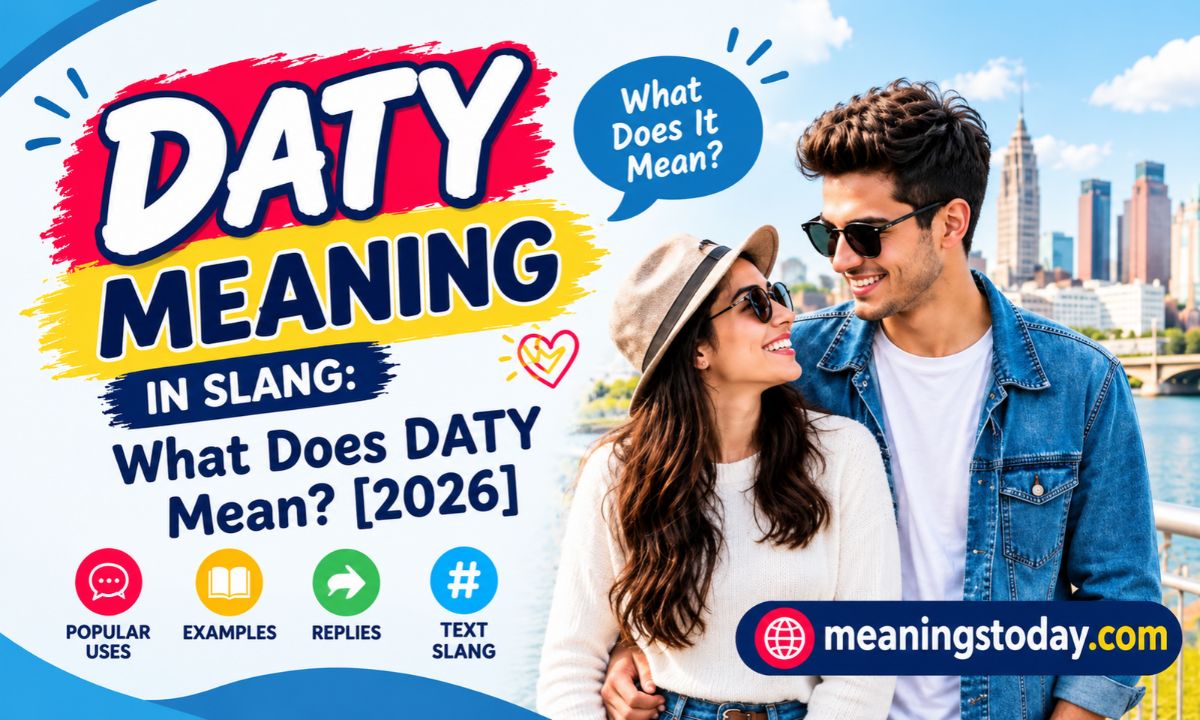 DATY Meaning in Slang_ What Does DATY Mean_ [2026]