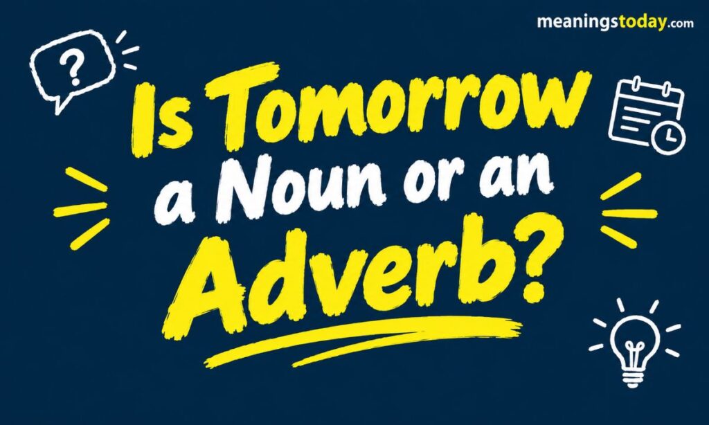 Is Tomorrow a Noun or an Adverb_