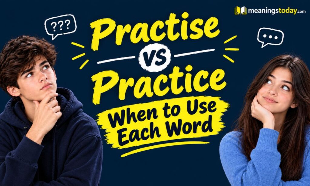 Practise vs Practice When to Use Each Word