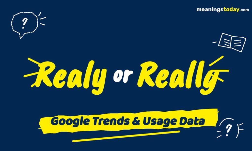 Realy or Really – Google Trends & Usage Data